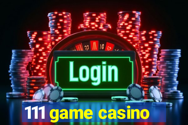 111 game casino